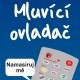 Mluvící dálkový ovladač - ovládej muže